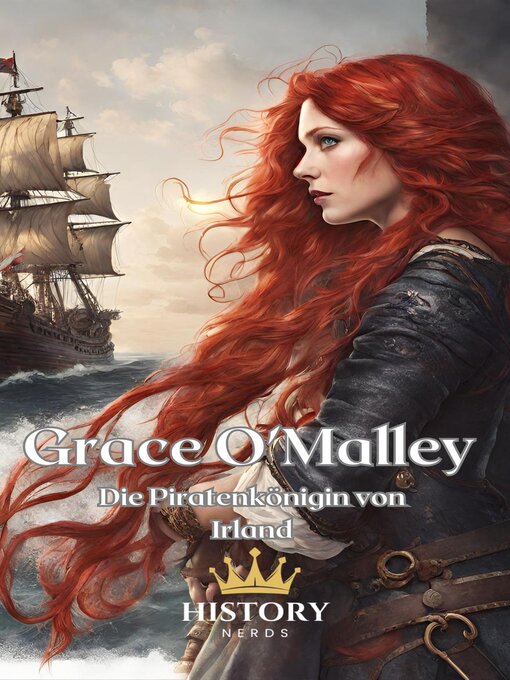 Title details for Grace O'Malley by History Nerds - Available